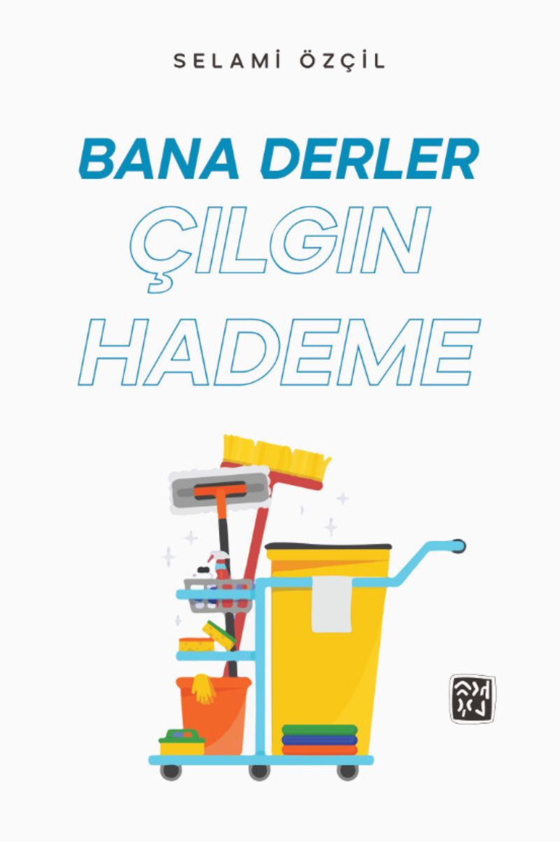Bana Derler Çılgın Hademe kitap kapağı
