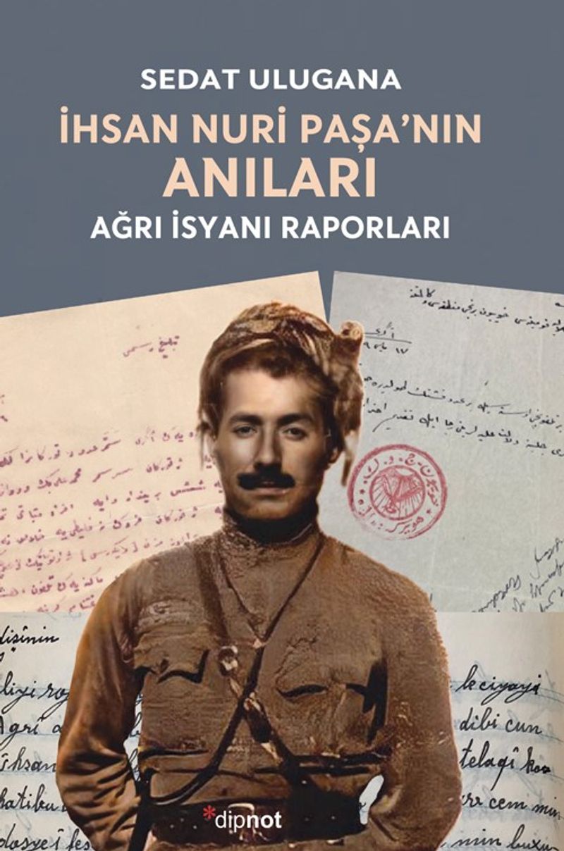 İhsan Nuri Paşa'nın Anıları Ağrı İsyanı Raporları kitap kapağı
