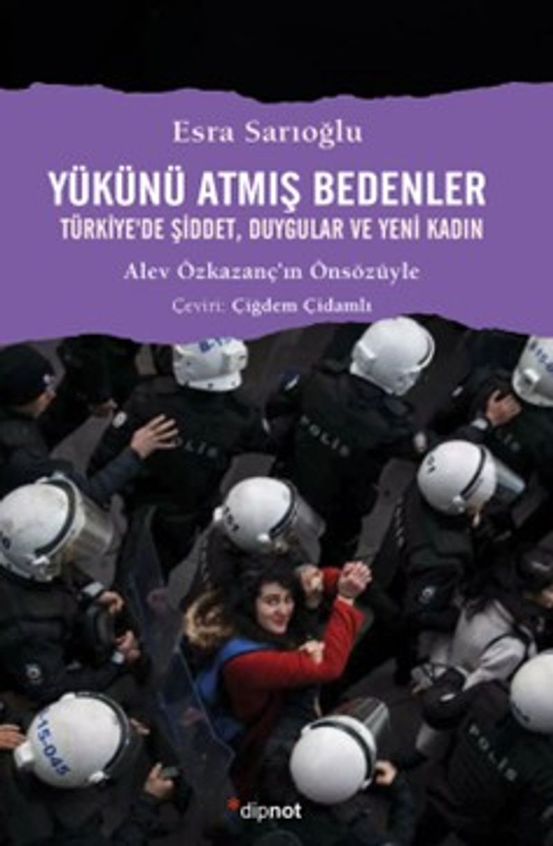 Yükünü Atmış Bedenler Türkiye'de Şiddet, Duygular ve Yeni Kadın kitap kapağı
