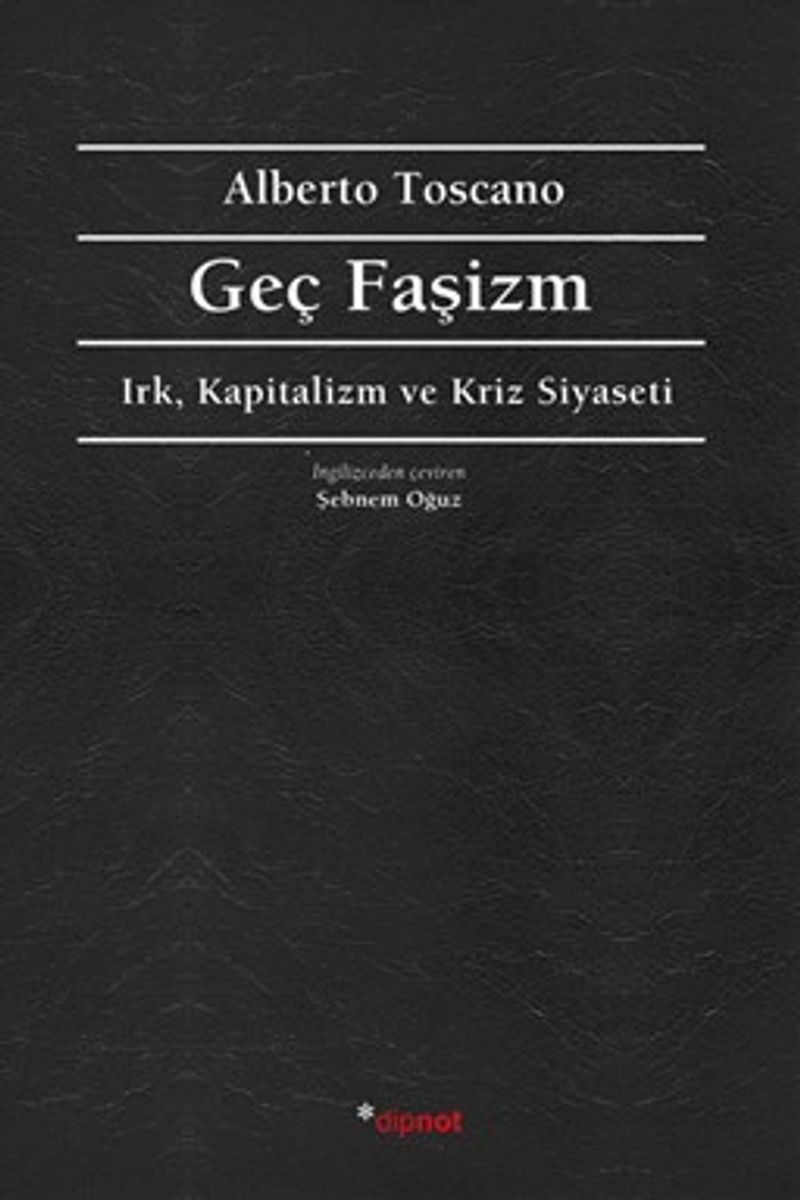 Geç Faşizm Irk, Kapitalizm ve Kriz Siyaseti kitap kapağı