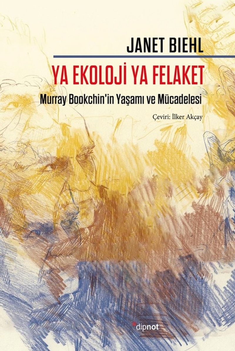 Ya Ekoloji Ya Felaket Murray Bookchin'in Yaşamı ve Mücadelesi kitap kapağı