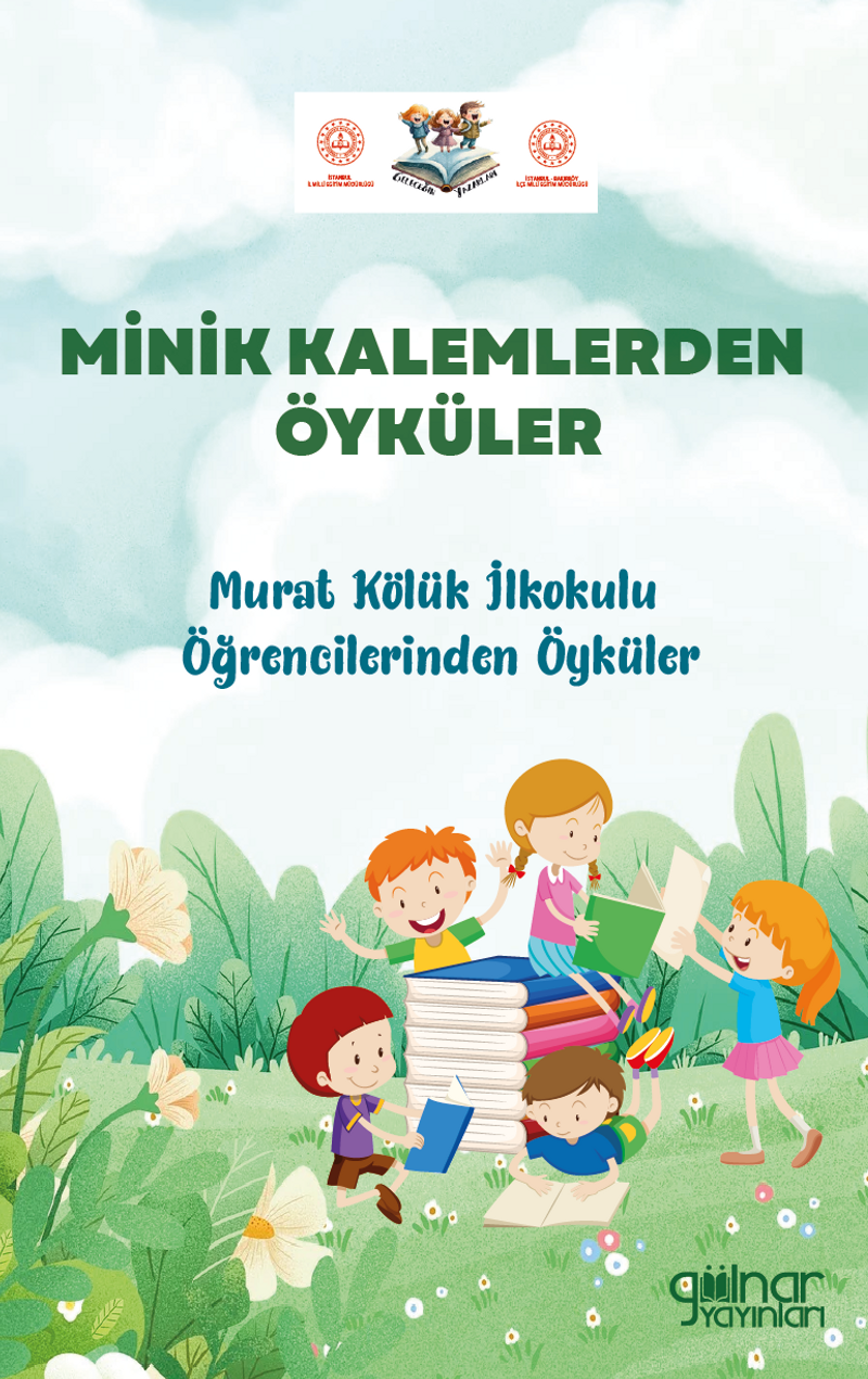 Minik Kalemlerden Öyküler Murat Kölük İlkokulu Öğrencilerinden Öyküler kitap kapağı