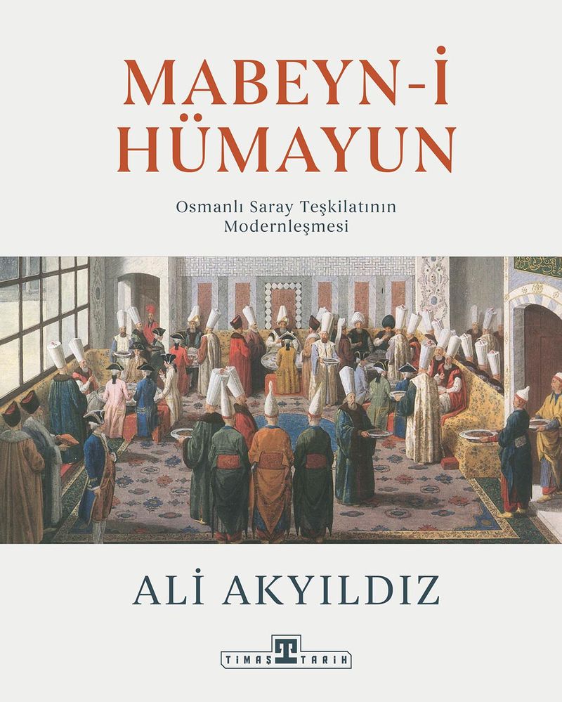 Mabeyn-i Hümayun / Osmanlı Saray Teşkilatının Modernleşmesi (Ciltli) kitap kapağı