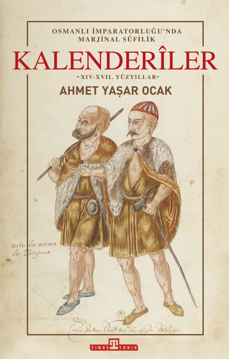 Kalenderiler Osmanlı İmparatorluğu'nda Marjinal Sufilik kitap kapağı
