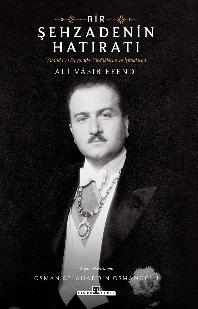 Bir Şehzadenin Hatıratı Vatanda ve Sürgünde Gördüklerim ve İşittiklerim kitap kapağı