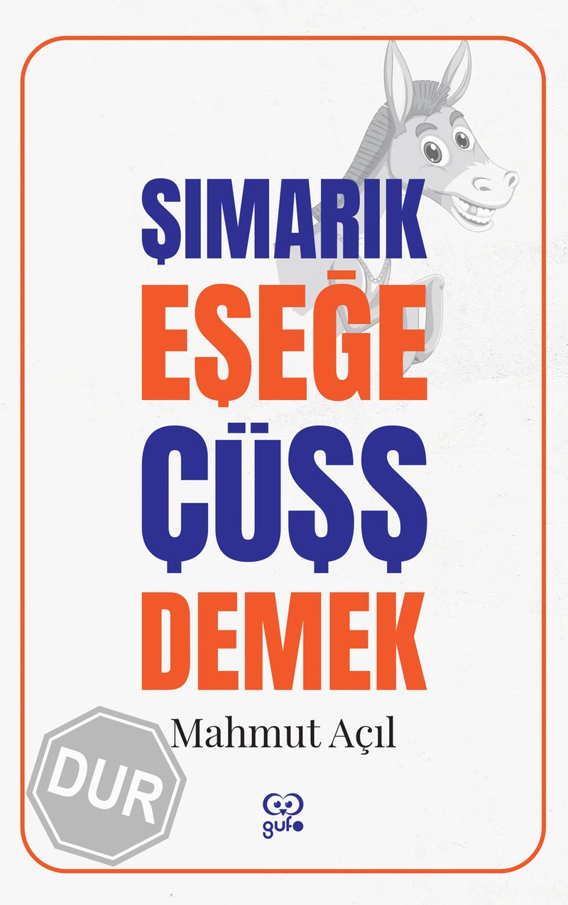 Şımarık Eşeğe Çüşş Demek kitap kapağı