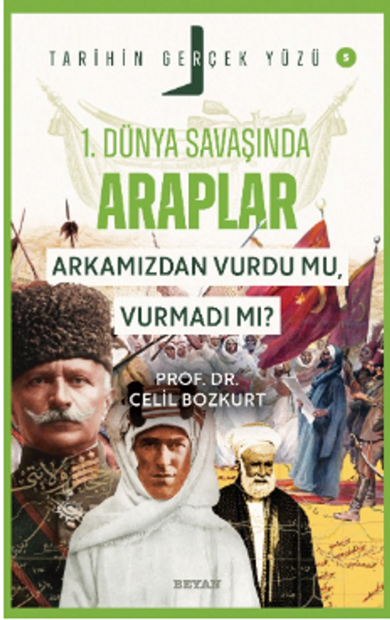Birinci Dünya Savaşı'nda Araplar; Arkamızdan Vurdu mu, Vurmadı mı? / Tarihin Gerçek Yüzü - 5 kitap kapağı