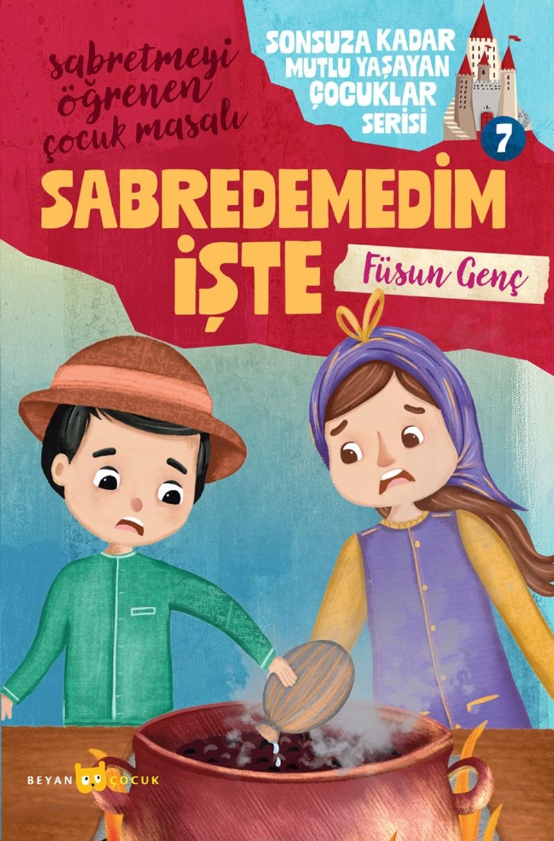 Sabredemedim İşte / Sonsuza Kadar Mutlu Yaşayan Çocuklar Serisi 7 kitap kapağı