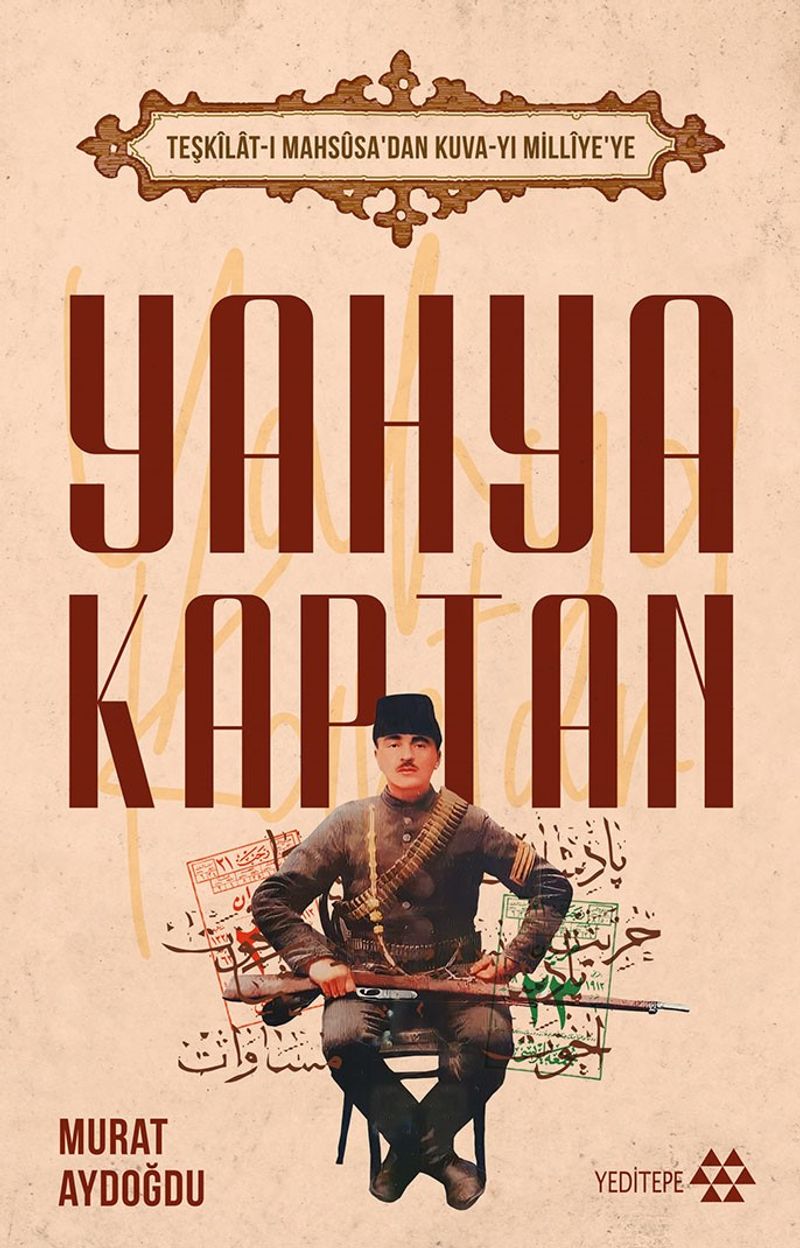 Teşkilat-ı Mahsûsa'dan Kuva-yı Milliye'ye Yahya Kaptan kitap kapağı