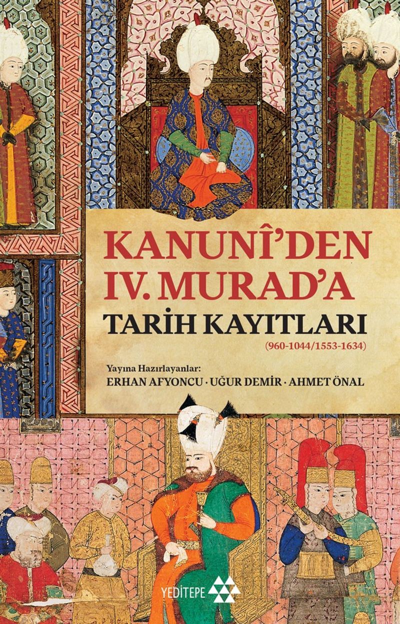 Kanuni'den IV. Murad'a Tarih Kayıtları kitap kapağı