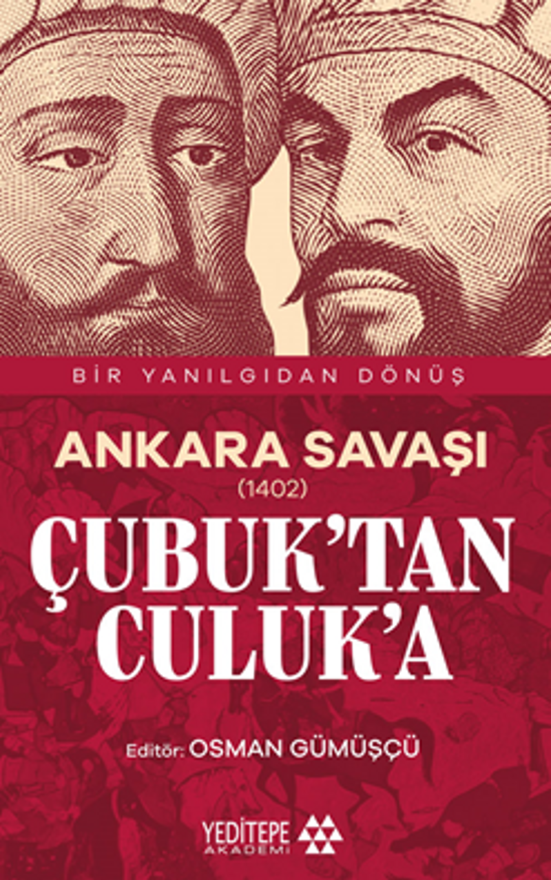 Ankara Savaşı (1402) Çubuk'tan Culuk'a / Bir Yanılgıdan Dönüş kitap kapağı