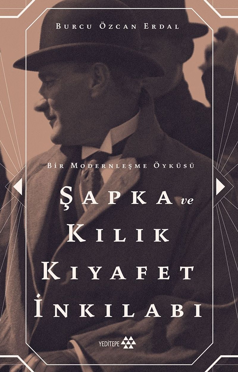 Şapka ve Kılık Kıyafet İnkılabı Bir Modernleşme Öyküsü kitap kapağı