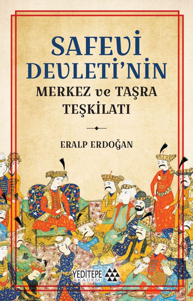 Safevi Devleti'nin Merkez ve Taşra Teşkilatı kitap kapağı