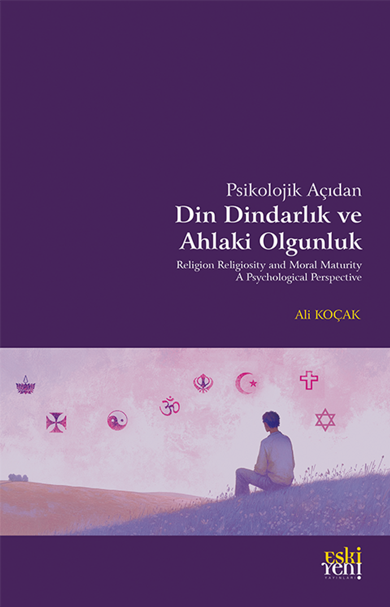 Psikolojik Açıdan Din Dindarlık ve Ahlaki Olgunluk kitap kapağı