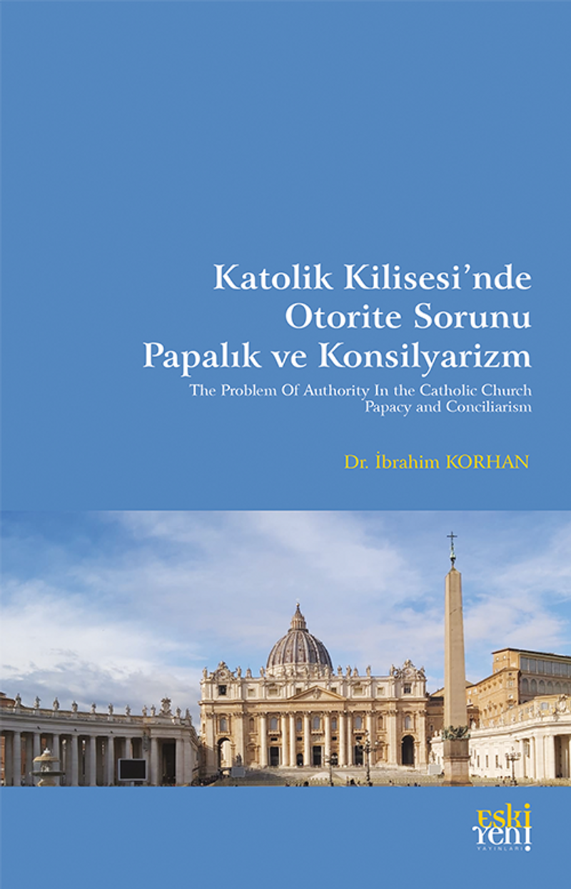 Katolik Kilisesi'nde Otorite Sorunu Papalık ve Konsilyarizm kitap kapağı