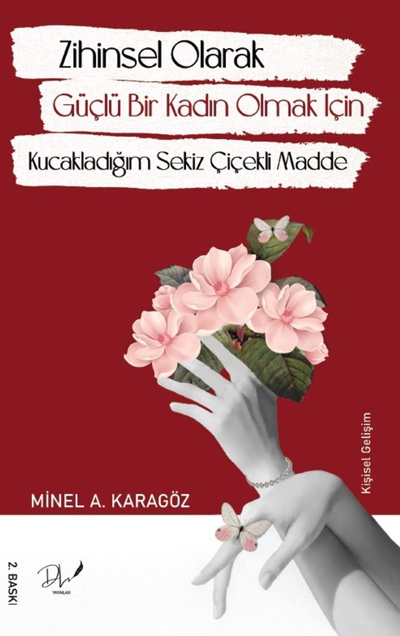 Zihinsel Olarak Güçlü Bir Kadın Olmak İçin Kucakladığım Sekiz Çiçekli Madde kitap kapağı