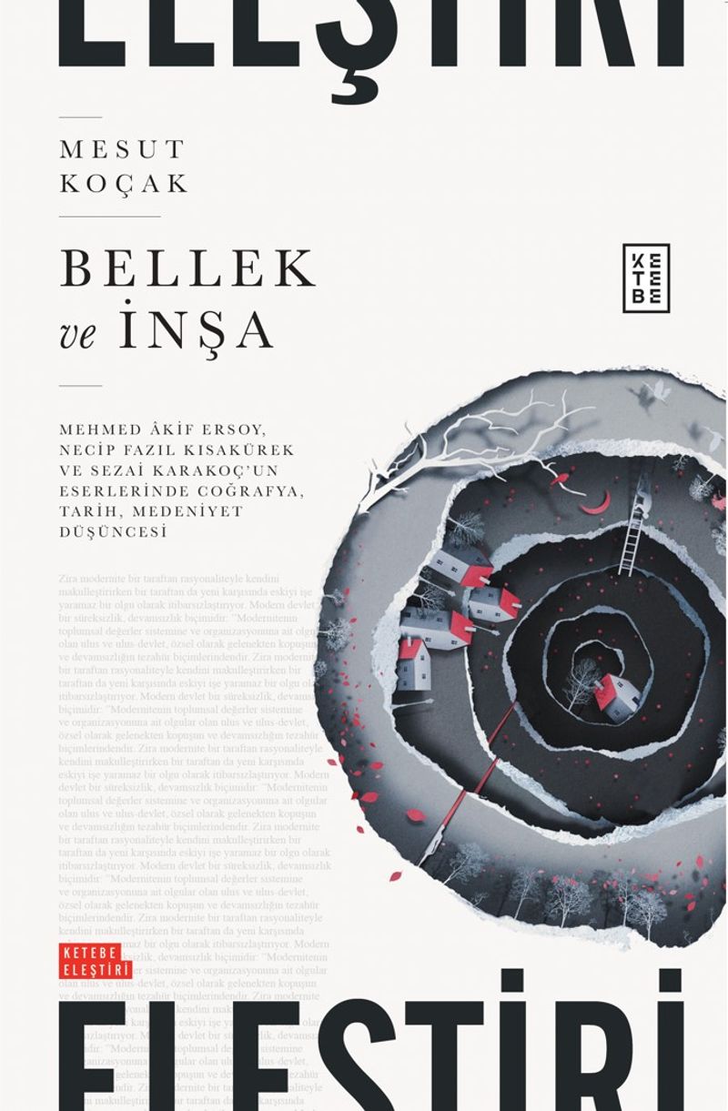 Bellek ve İnşa Mehmed Âkif Ersoy, Necip Fazıl Kısakürek ve Sezai Karakoç'un Eserlerinde Coğrafya, Tarih, Medeniyet Düşüncesi kitap kapağı