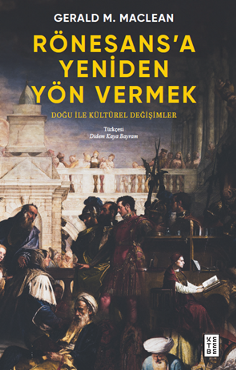 Rönesans'a Yeniden Yön Vermek / Doğu ile Kültürel Değişimler kitap kapağı