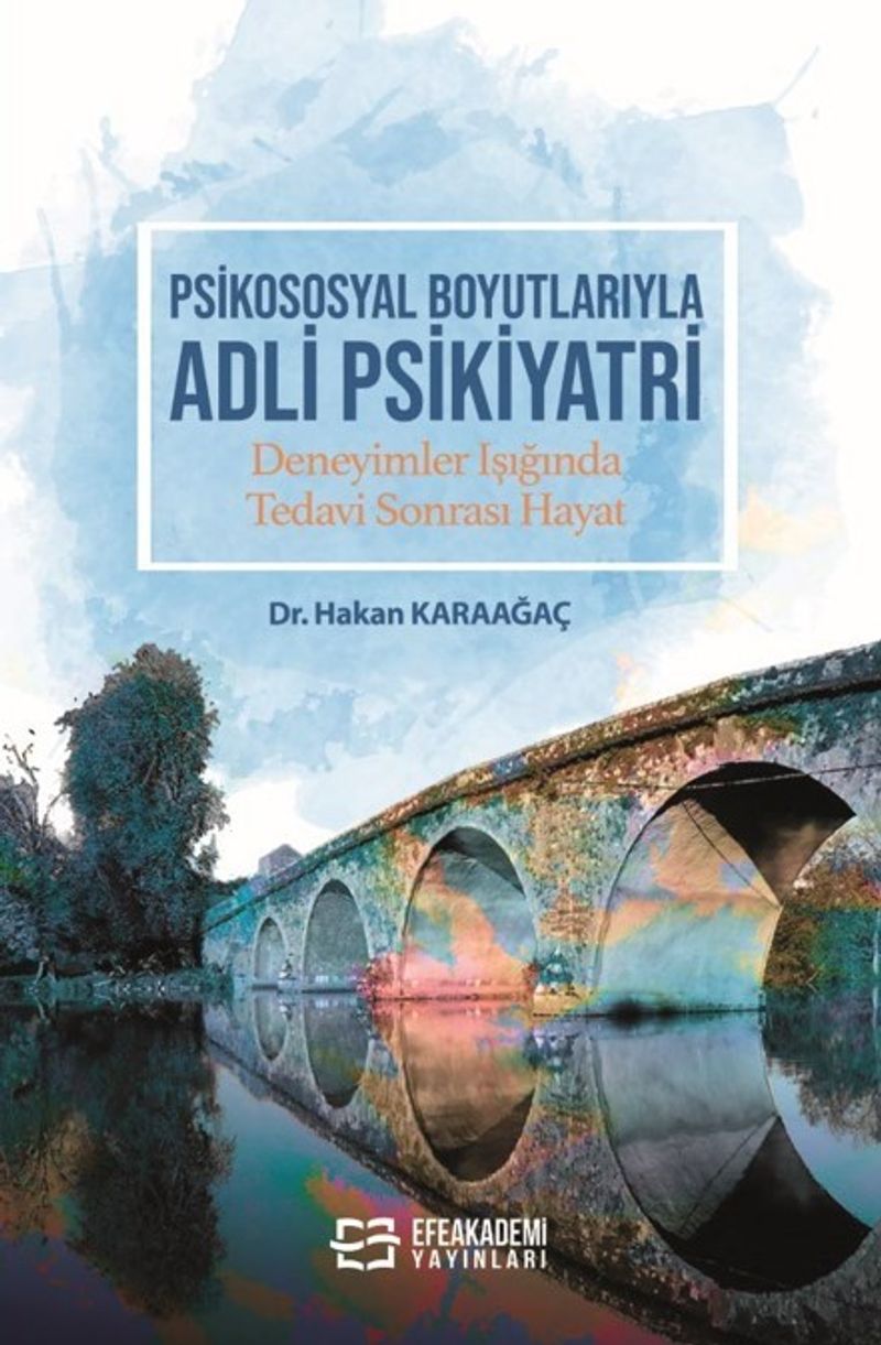 Psikososyal Boyutlarıyla Adli Psikiyatri Deneyimler Işığında Tedavi Sonrası Hayat kitap kapağı
