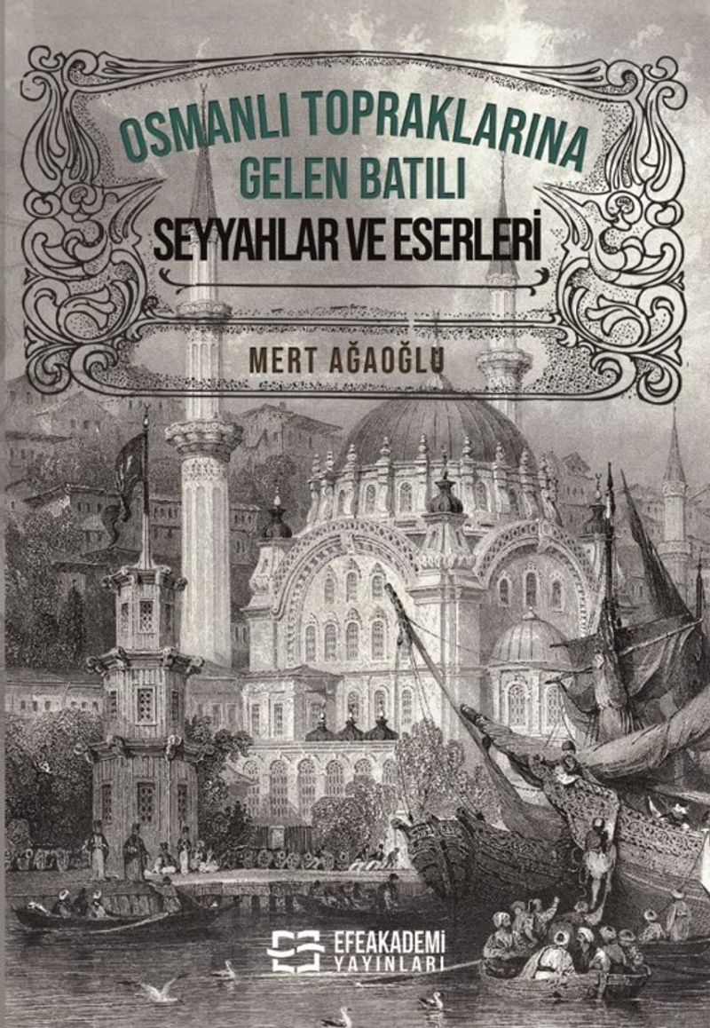 Osmanlı Topraklarına Gelen Batılı Seyyahlar ve Eserleri kitap kapağı