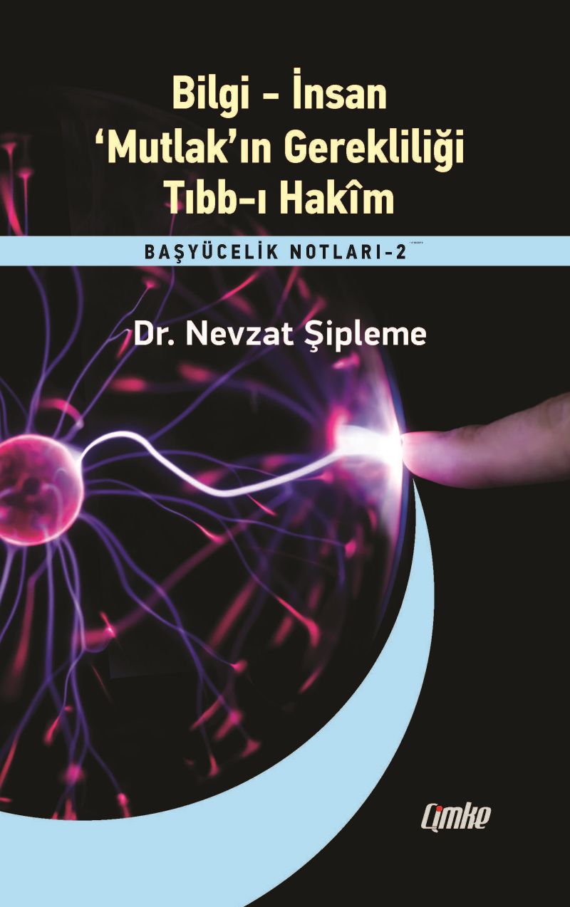 Bilgi - İnsan - ‘Mutlak'ın Gerekliliği - Tıbb-ı Hakim / Başyücelik Notları 2 kitap kapağı