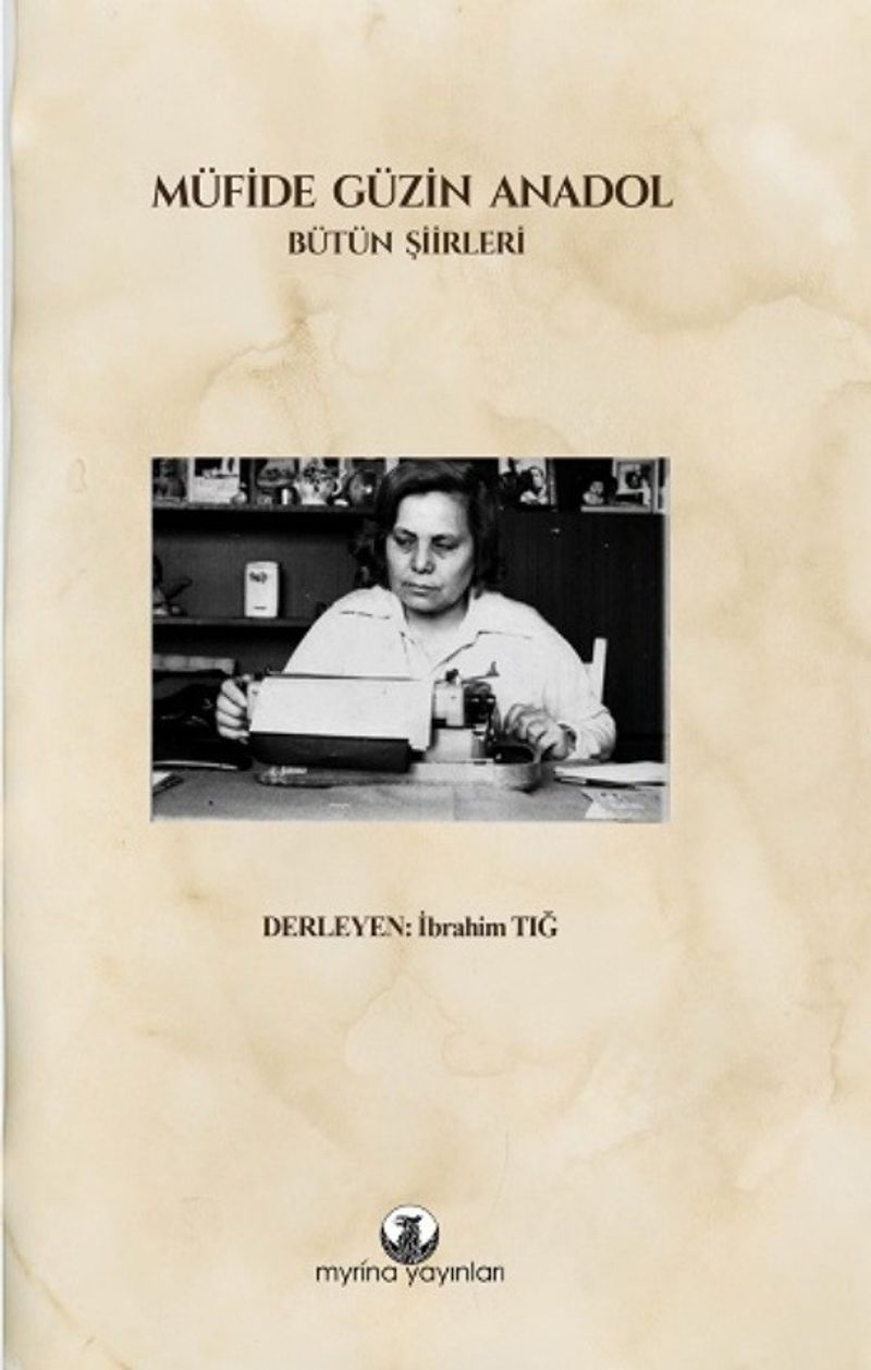 Müfide Güzin Anadol: Bütün Şiirleri kitap kapağı