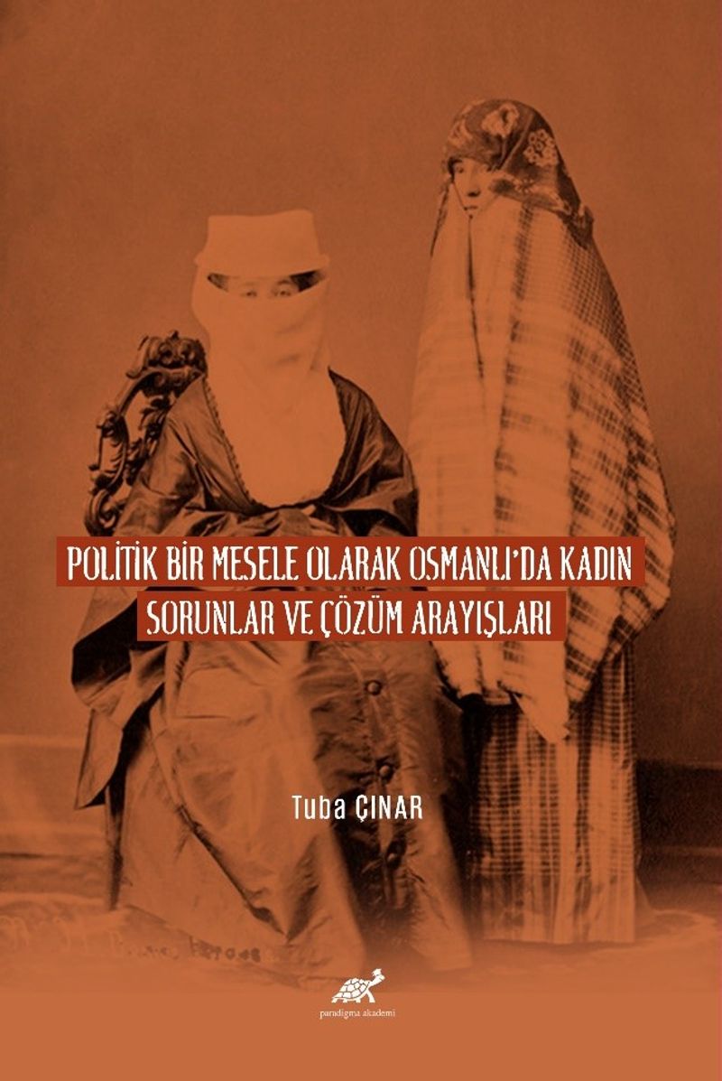 Poli̇ti̇k Bi̇r Mesele Olarak Osmanlı'da Kadın Sorunlar ve Çözüm Arayışları kitap kapağı