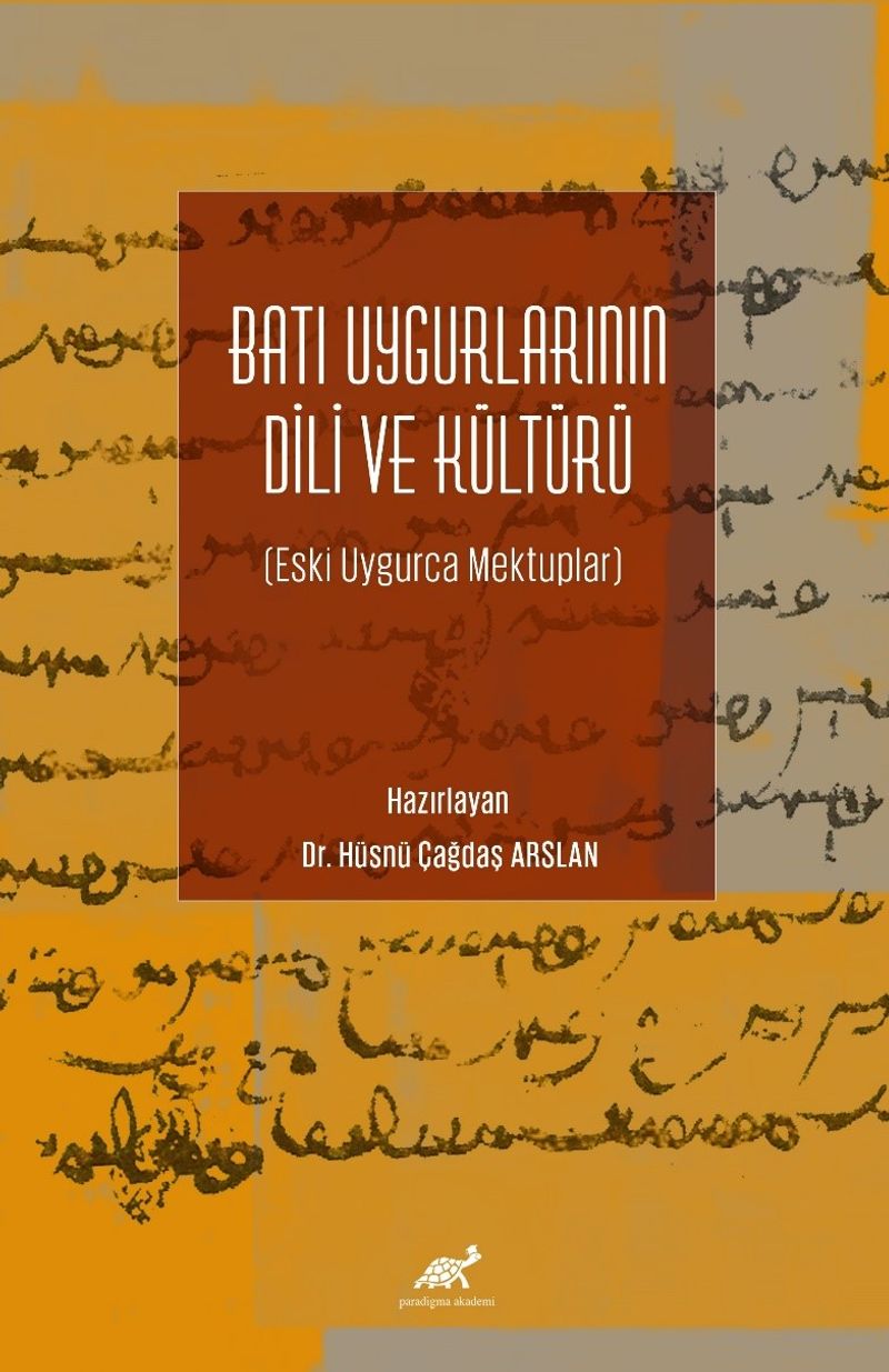 Batı Uygurlarının Dili ve Kültürü (Eski Uygurca Mektuplar) kitap kapağı
