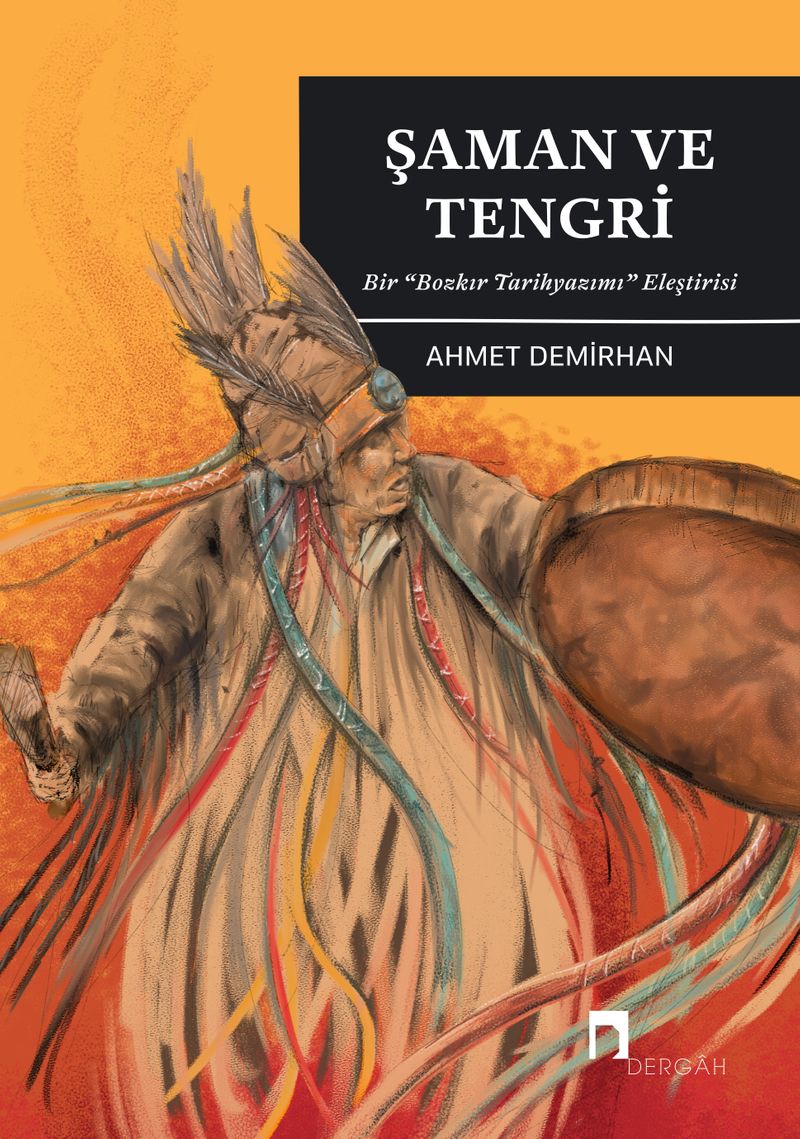 Şaman ve Tengri Bir “Bozkır Tarihyazımı” Eleştirisi kitap kapağı