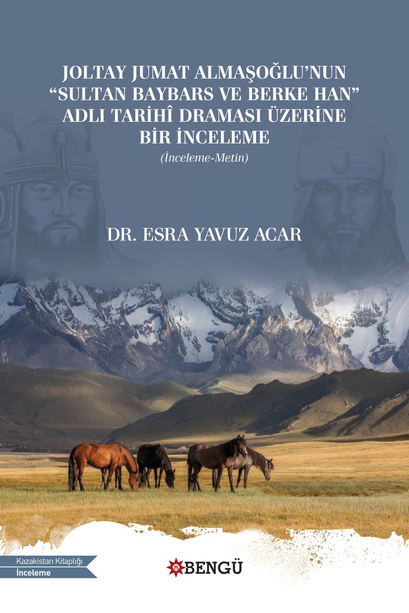 Joltay Jumat Almaşoğlu'nun “Sultan Baybars ve Berke Han” Adlı Tarihî Draması Üzerine Bir İnceleme kitap kapağı