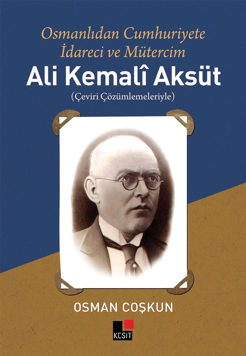 Osmanlıdan Cumhuriyete İdareci ve Mütercim Ali Kemalî Aksüt kitap kapağı
