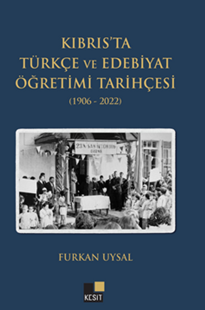 Kıbrtıs'ta Türkçe Ve Edebiyat Öğretimi Tarihçesi (1906-2022) kitap kapağı