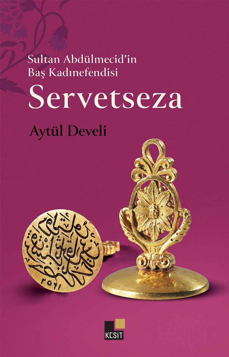 Sultan Abdülmecid'in Baş Kadınefendisi Servetseza kitap kapağı