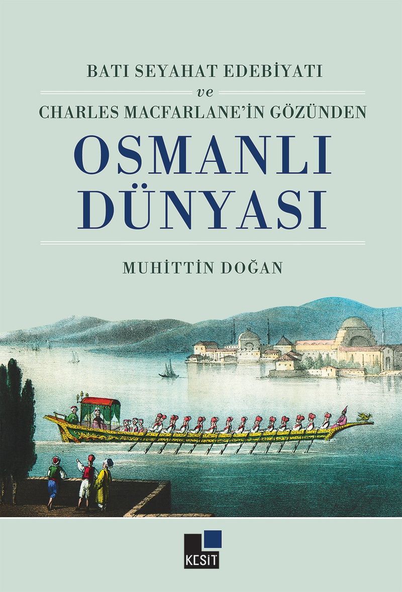 Batı Seyahat Edebiyatı ve Charles Mecfarlane'in Gözünden Osmanlı Dünyası kitap kapağı