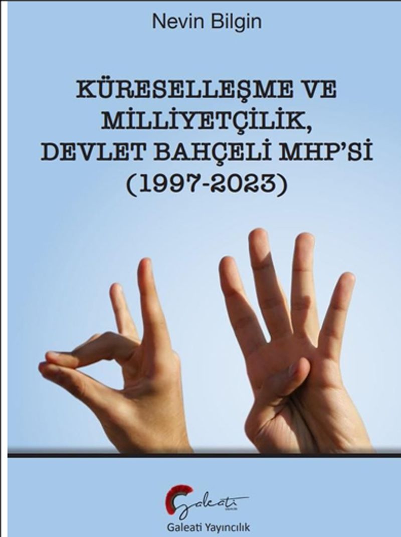 Küreselleşme ve Milliyetçilik Devlet Bahçeli Mhp'si (1997-2023) kitap kapağı