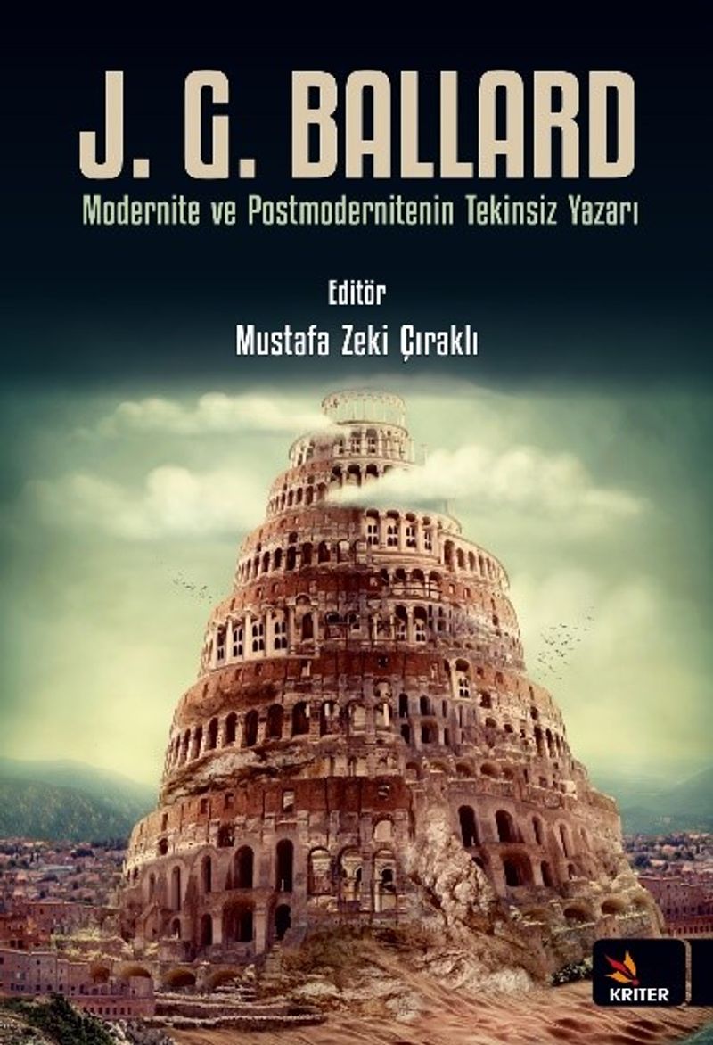 J. G. Ballard Modernite ve Postmodernitenin Tekinsiz Yazarı kitap kapağı