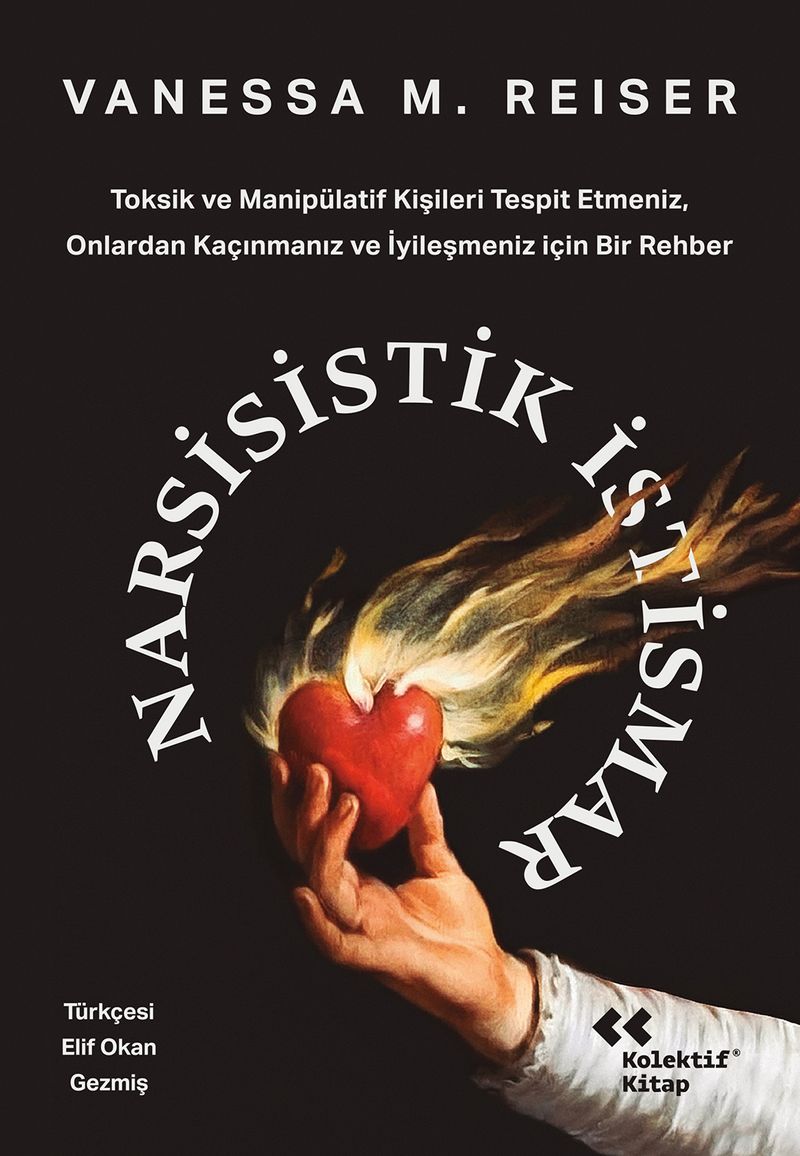Narsisistik İstismar Toksik ve Manipülatif Kişileri Tespit Etmeniz, Onlardan Kaçınmanız ve İyileşmeniz için Bir Rehber kitap kapağı
