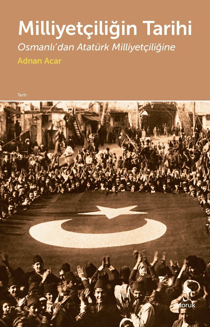 Milliyetçiliğin Tarihi Osmanlı'dan Atatürk Milliyetçiliğine kitap kapağı
