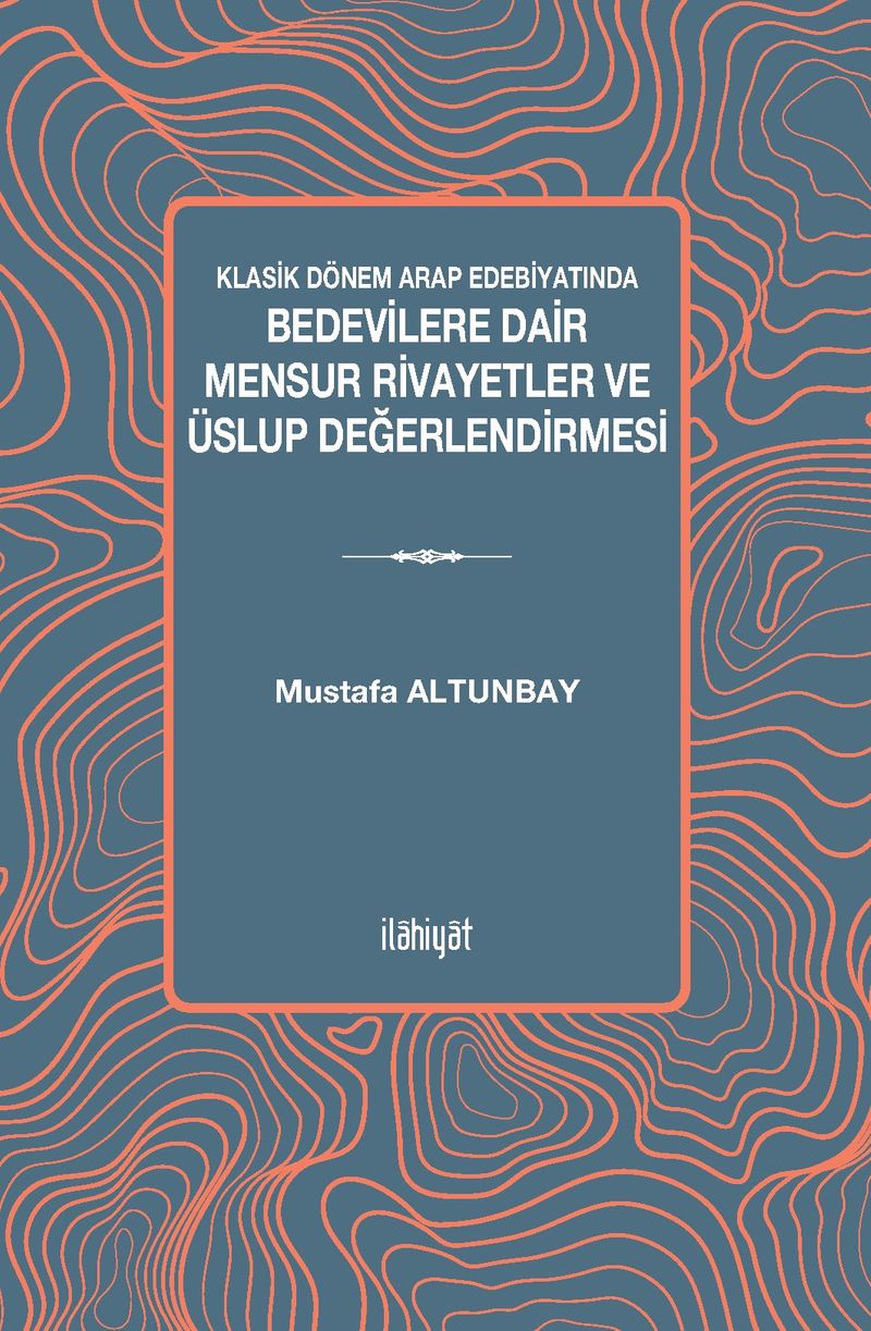 Klasik Dönem Arap Edebiyatında Bedevilere Dair Mensur Rivayetler ve Üslup Değerlendirmesi kitap kapağı