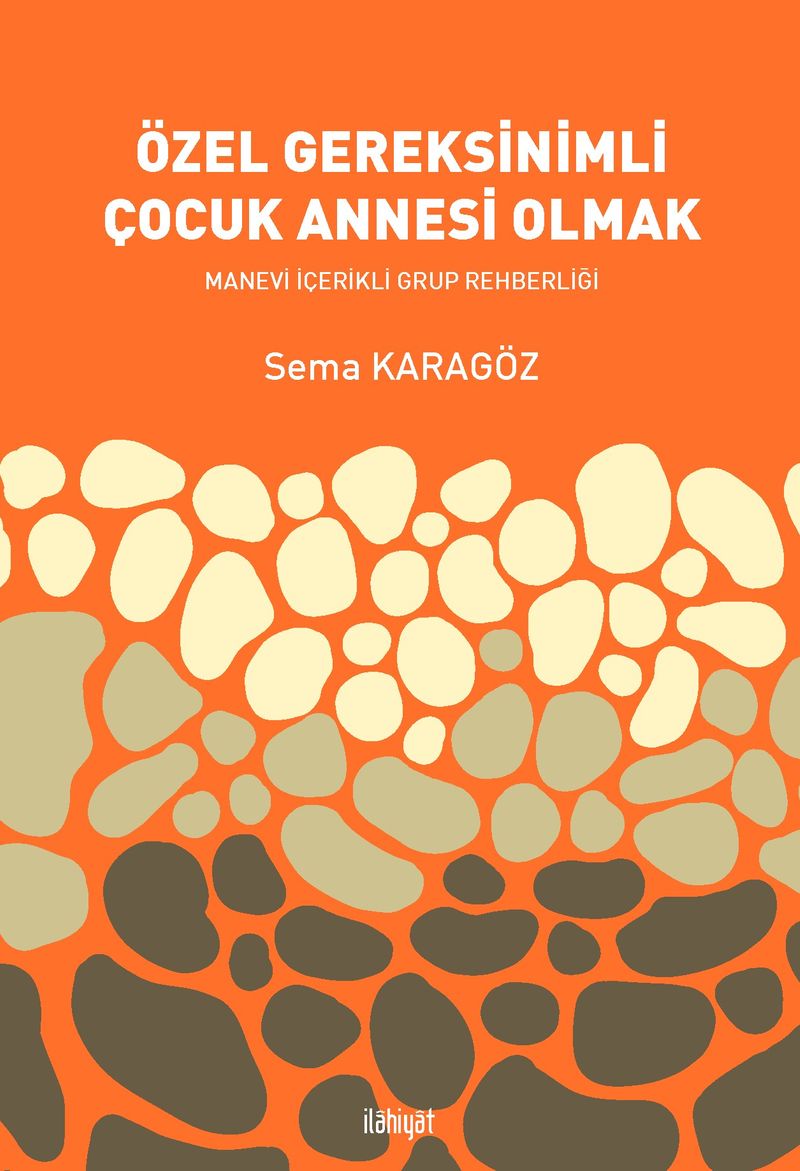 Özel Gereksinimli Çocuk Annesi Olmak Manevi İçerikli Grup Rehberliği kitap kapağı
