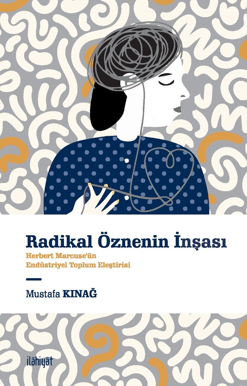 Radikal Öznenin İnşası Herbert Marcuse'ün Endüstriyel Toplum Eleştirisi kitap kapağı
