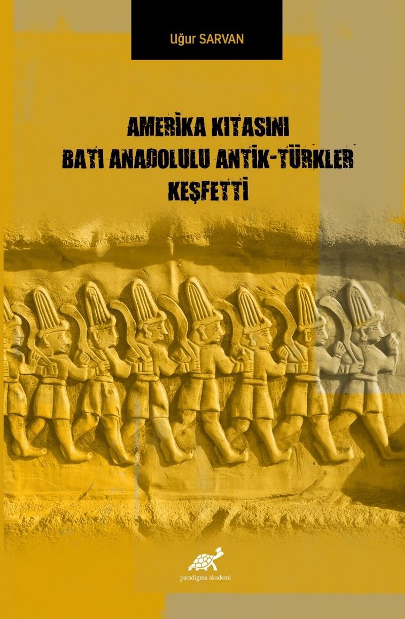 Amerika Kıtasını Batı Anadolulu Antik-Türkler Keşfetti kitap kapağı