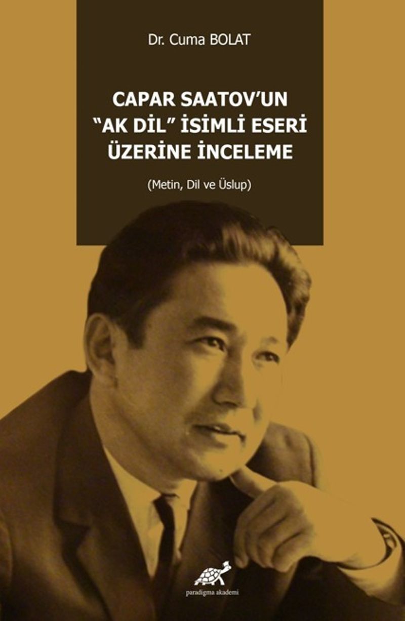 Capar Saatov'un “Ak Di̇l” İsi̇mli̇ Eseri̇ Üzeri̇ne İnceleme (Metin, Dil ve Üslup) kitap kapağı
