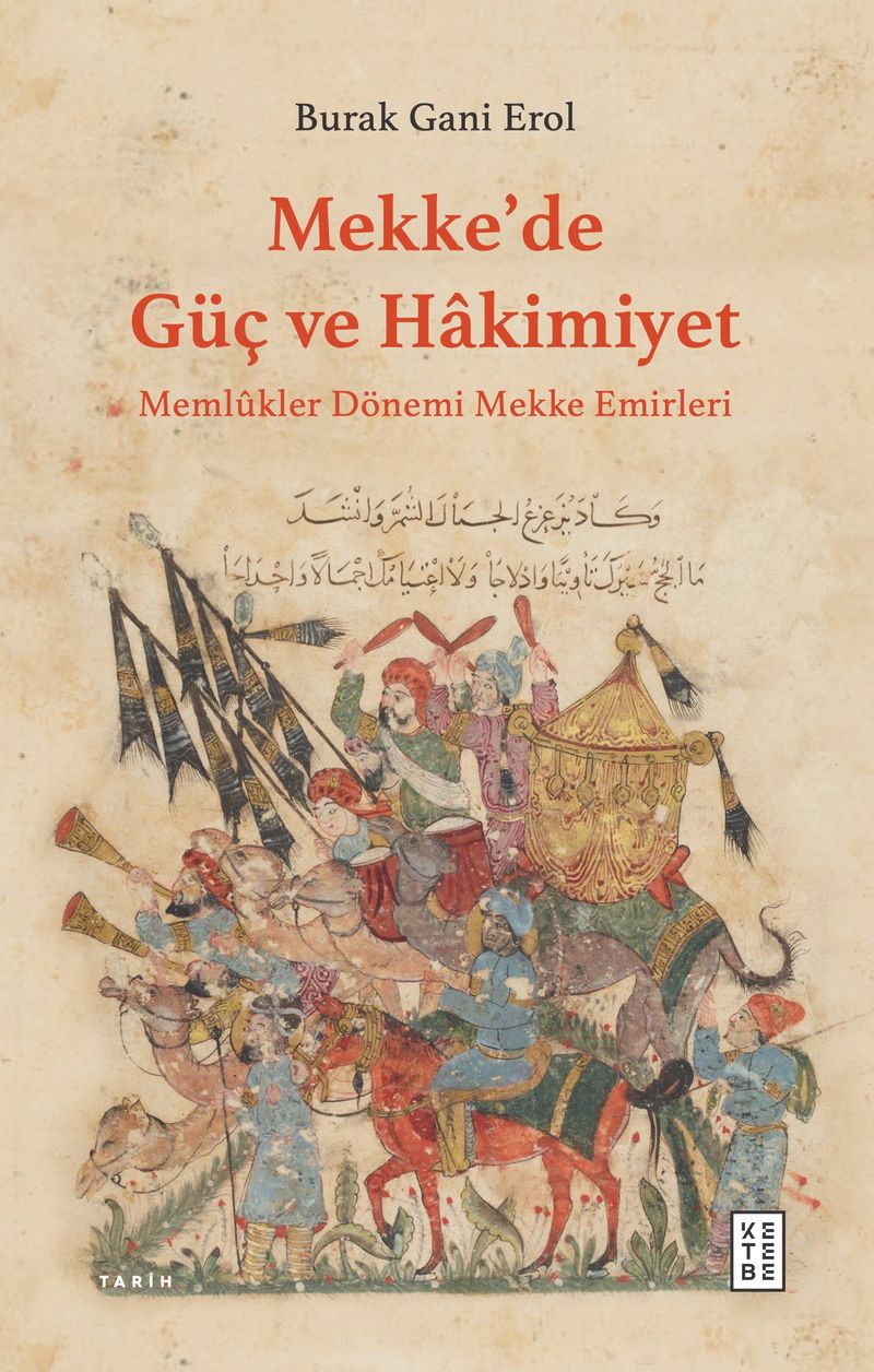 Mekke'de Güç ve Hakimiyet Memlûkler Dönemi Mekke Emirleri kitap kapağı