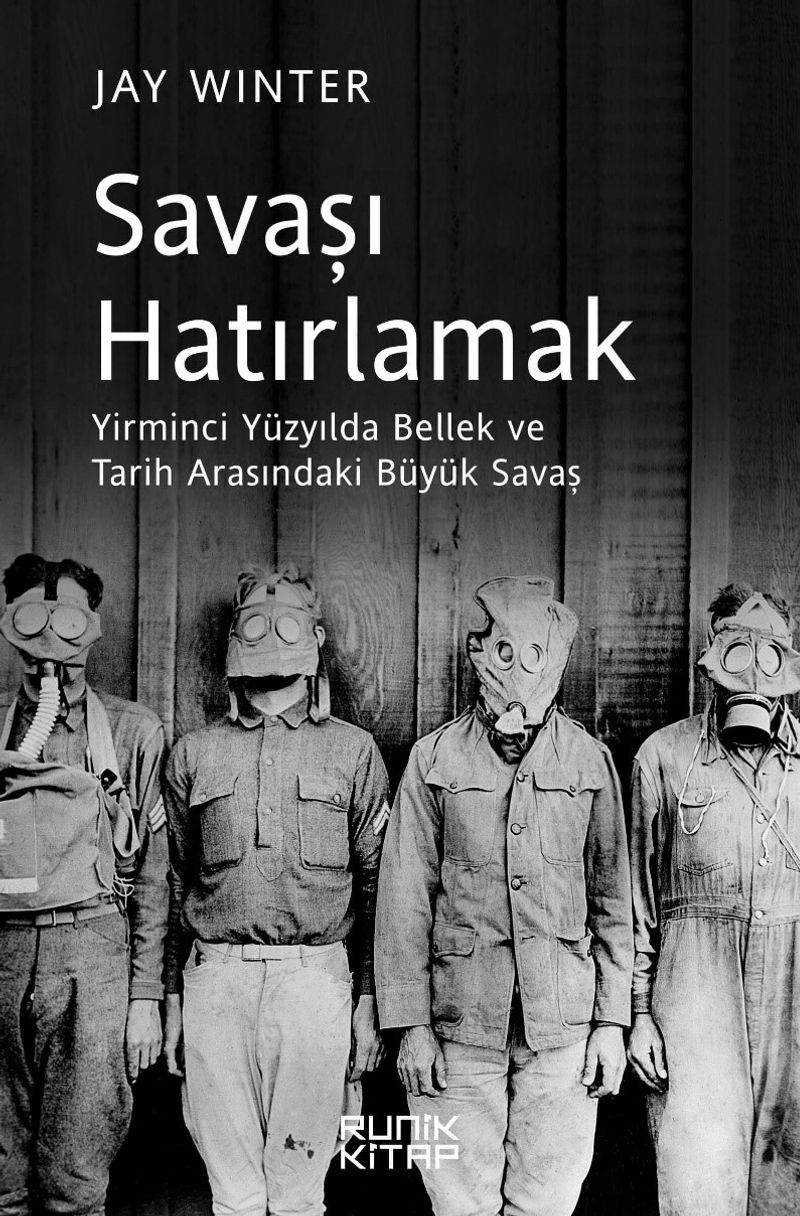 Savaşı Hatırlamak Yirminci Yüzyılda Bellek ve Tarih Arasındaki Büyük Savaş kitap kapağı