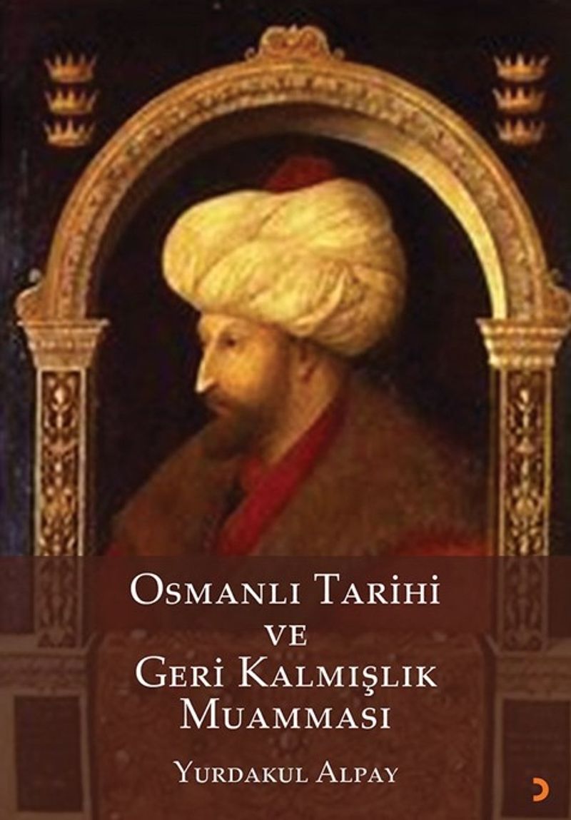Osmanlı Tarihi ve Geri Kalmışlık Muamması kitap kapağı
