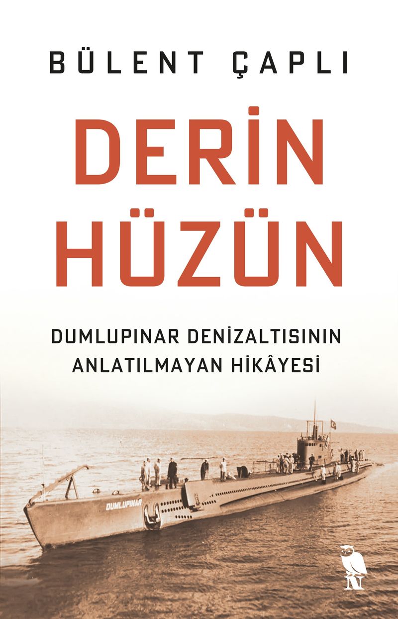 Derin Hüzün Dumlupınar Denizaltısının Anlatılmayan Hikayesi kitap kapağı