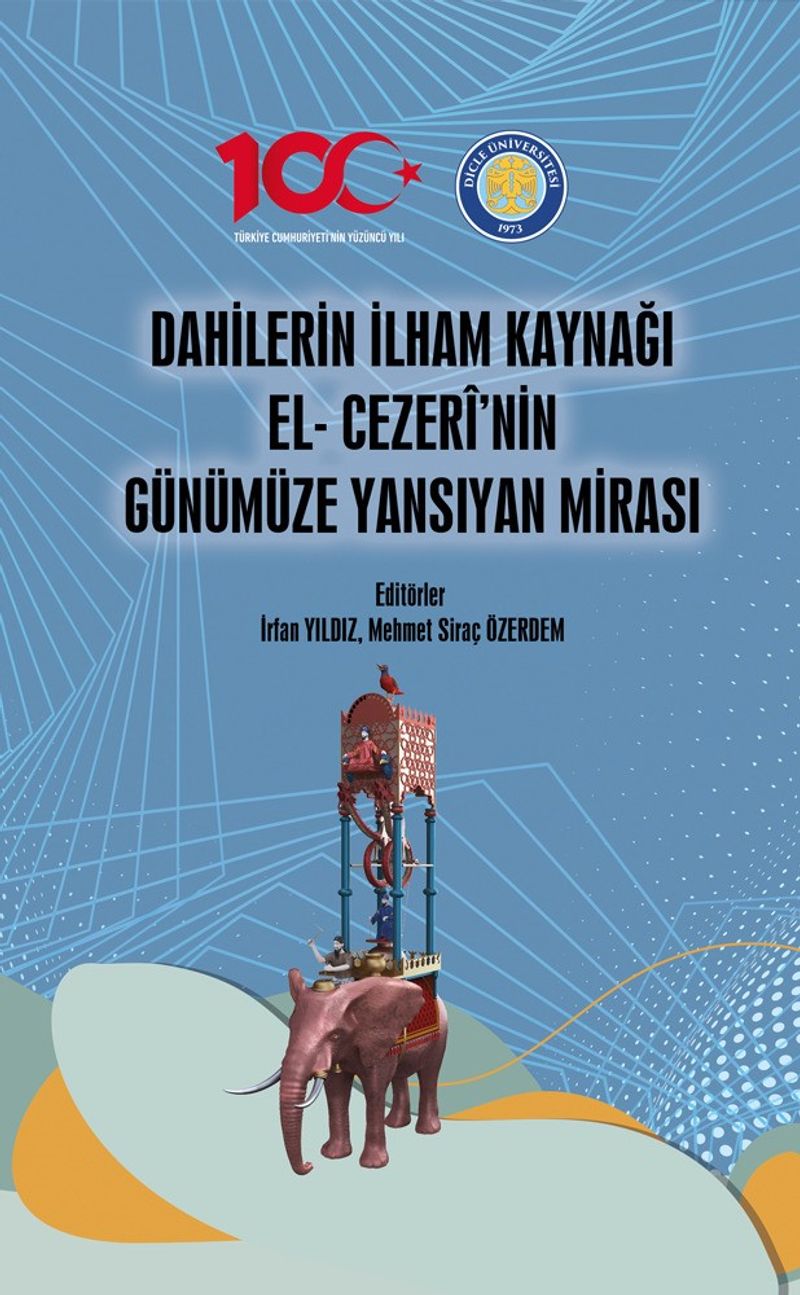 Dahilerin İlham Kaynağı El- Cezerî'nin Günümüze Yansıyan Mirası kitap kapağı