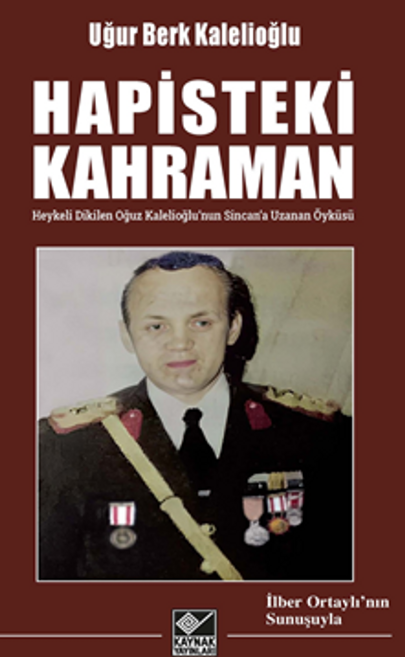Hapisteki Kahraman (Heykeli Dikilen Oğuz Kalelioğlu'nun Sincan'a Uzanan Öyküsü) kitap kapağı