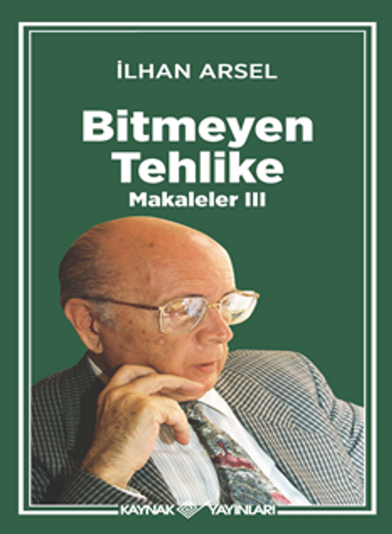 Bitmeyen Tehlike Makaleler III kitap kapağı